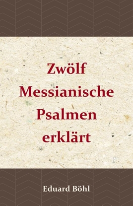Afbeeldingen van Zwölf Messianische Psalmen erklärt