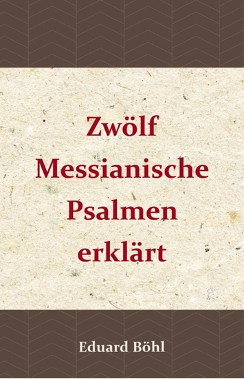 Afbeelding van Zwölf Messianische Psalmen erklärt