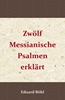 Afbeelding van Zwölf Messianische Psalmen erklärt