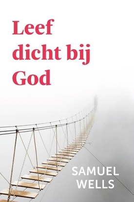 Afbeeldingen van Leef dicht bij God