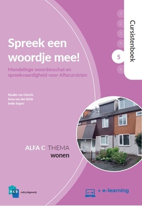 Afbeeldingen van Nieuwe Start Alfabetisering Spreek een woordje mee! Alfa C 5 Wonen Cursistenboek