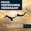 Afbeelding van Focus, vertrouwen, veerkracht en andere mentale aspecten van sport en presteren