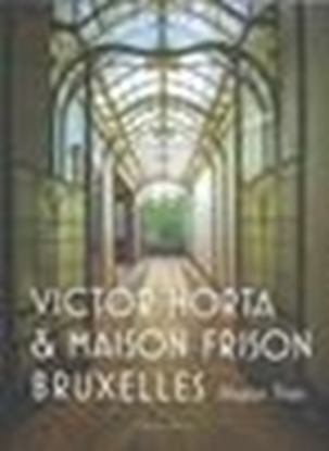 Afbeeldingen van Victor Horta et la maison Frison Bruxelles