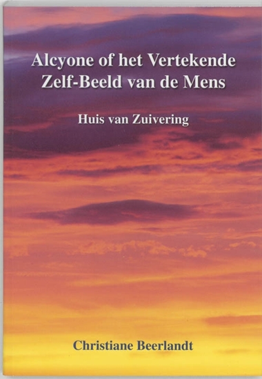 Afbeelding van Alcyone, of Het Vertekende Zelf-Beeld van de Mens