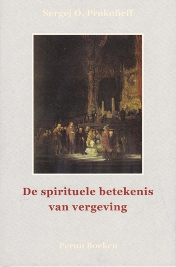 Afbeelding van De spirituele betekenis van vergeving