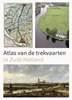Afbeelding van Atlas van de Trekvaarten in Zuid-Holland