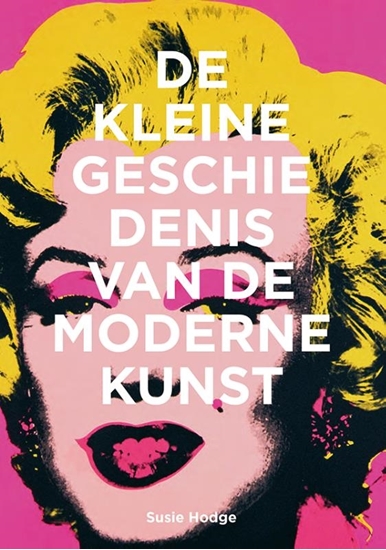 Afbeelding van De kleine geschiedenis van de moderne kunst