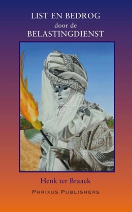 Afbeeldingen van List en bedrog door de Belastingdienst