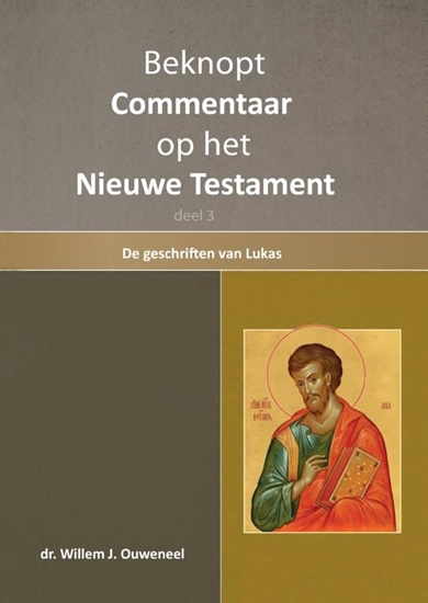 Afbeelding van Beknopt commentaar op het Nieuwe Testament 3 De geschiedenis van Lukas