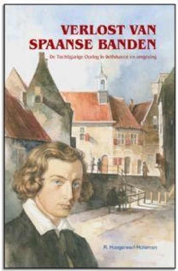 Afbeelding van Historische verhalen voor jong en oud Verlost van Spaanse banden