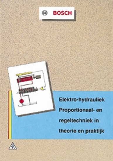 Afbeelding van Elektro-hydrauliek: proportionaal- en regeltechniek in theorie en praktijk