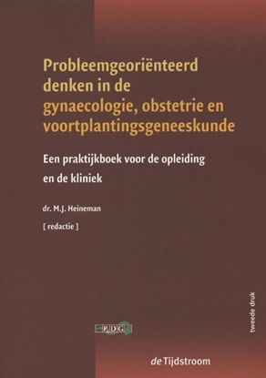 Afbeeldingen van Probleemgeoriënteerd denken in de geneeskunde Probleemgeoriënteerd denken in de gynaecologie, obstetrie en voortplantingsgeneeskunde