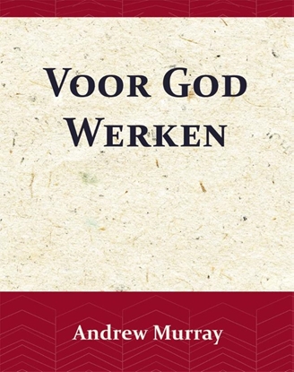Afbeeldingen van Voor God Werken