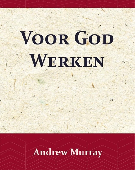 Afbeelding van Voor God Werken
