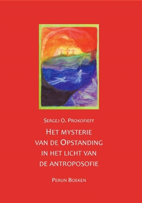 Afbeeldingen van Het mysterie van de Opstanding in het licht van de antroposofie