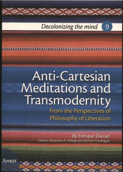 Afbeelding van Decolonizing the mind Anti-Cartesian Meditations and Transmodernity