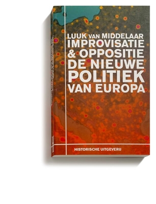 Afbeeldingen van Improvisatie & Oppositie. De nieuwe politiek van Europa