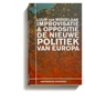 Afbeelding van Improvisatie & Oppositie. De nieuwe politiek van Europa