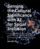 Afbeelding van A+BE Architecture and the Built Environment Sensing the Cultural Significance with AI for Social Inclusion