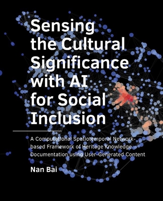 Afbeeldingen van A+BE Architecture and the Built Environment Sensing the Cultural Significance with AI for Social Inclusion