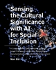 Afbeelding van A+BE Architecture and the Built Environment Sensing the Cultural Significance with AI for Social Inclusion