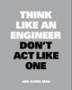 Afbeelding van Think Like an Engineer, Don't Act Like One