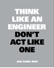 Afbeelding van Think Like an Engineer, Don't Act Like One