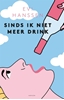 Afbeelding van Sinds ik niet meer drink