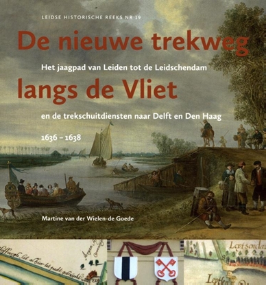 Afbeeldingen van Leidse historische reeks De nieuwe trekweg langs de Vliet