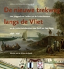 Afbeelding van Leidse historische reeks De nieuwe trekweg langs de Vliet