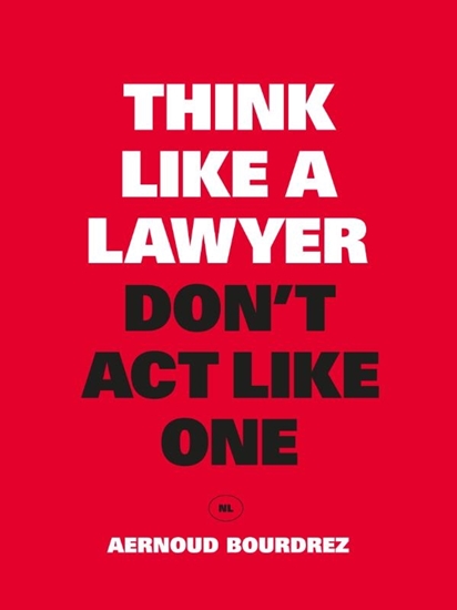 Afbeelding van Think Like a Lawyer, Don't Act Like One