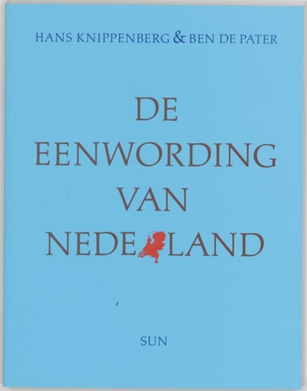 Afbeelding van De eenwording van Nederland