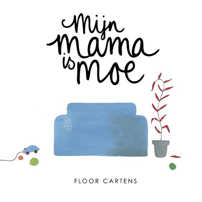 Afbeeldingen van Mijn mama is moe