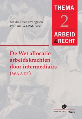 Afbeeldingen van De wet allocatie arbeidskrachten door intermediairs (WAADI)