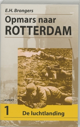 Afbeeldingen van Opmars naar Rotterdam 1 De Luchtlanding