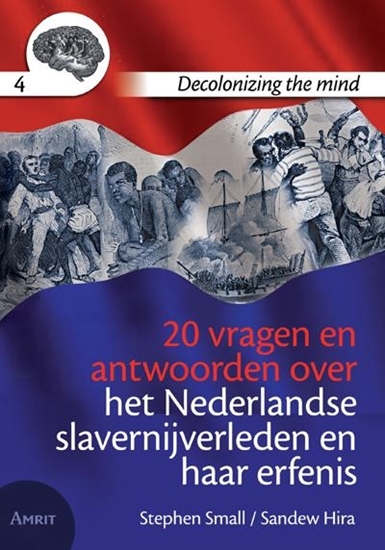 Afbeelding van Decolonizing the mind 20 vragen en antwoorden over het Nederlandse slavernijverleden en haar erfenis
