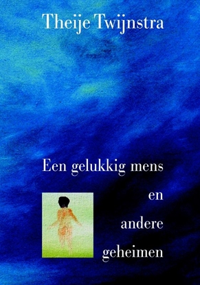Afbeeldingen van Een gelukkig mens en andere geheimen