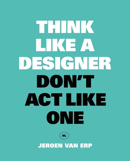 Afbeelding van Think like a designer, don't act like one