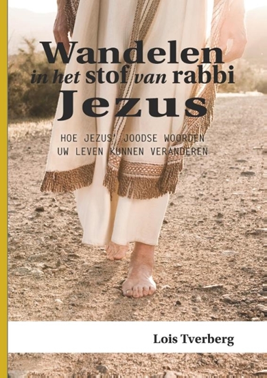 Afbeelding van Wandelen in het stof van rabbi Jezus