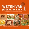 Afbeelding van Weten van (h)eerlijk eten 1 Kennis, om je gezondheid positief te beïnvloeden