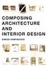 Afbeelding van Composing architecture and interior design