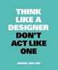 Afbeelding van Think like a designer, don't act like one