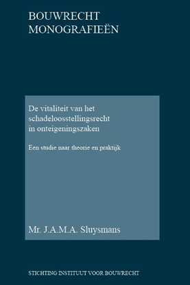 Afbeeldingen van Bouwrecht monografieen De vitaliteit van het schadeloosstellingsrecht in onteigeningszaken
