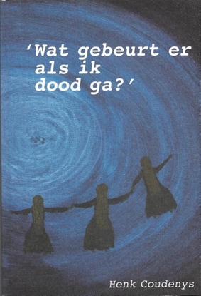 Afbeeldingen van Wat gebeurt er als ik dood ga?