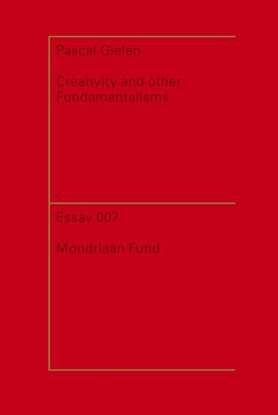 Afbeeldingen van Essayreeks Creativity and other fundamentalisms 2013