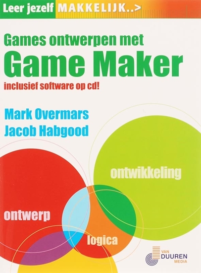 Afbeelding van Leer jezelf MAKKELIJK... Leer jezelf MAKKELIJK Games ontwerpen met Gamemaker