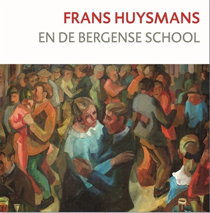 Afbeeldingen van Frans Huysmans en de Bergense School