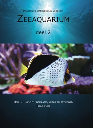 Afbeeldingen van Praktische handleiding voor het zeeaquarium 2: Inzicht, inspiratie, vraag en antwoord
