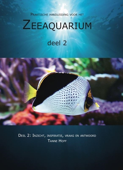 Afbeelding van Praktische handleiding voor het zeeaquarium 2: Inzicht, inspiratie, vraag en antwoord