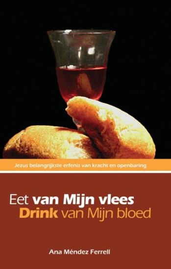 Afbeelding van Eet van Mijn vlees, drink van Mijn bloed